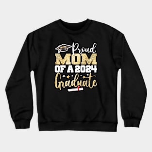 Proud Mom Of A Class Of 2024 Graduate 2024 Senior Mom 2024 Crewneck Sweatshirt